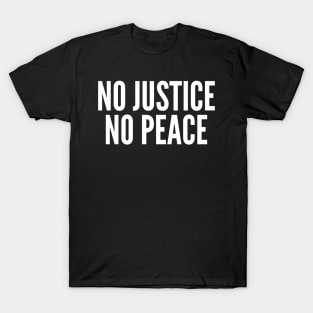 No Justice No Peace T-Shirt